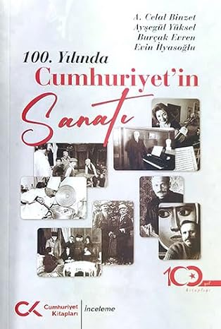 A. Celal Binzet, Ayşegül Yüksel, Burçak Evren ve Evin İlyasoğlu «100. Yılında Cumhuriyet’in Sanatı»