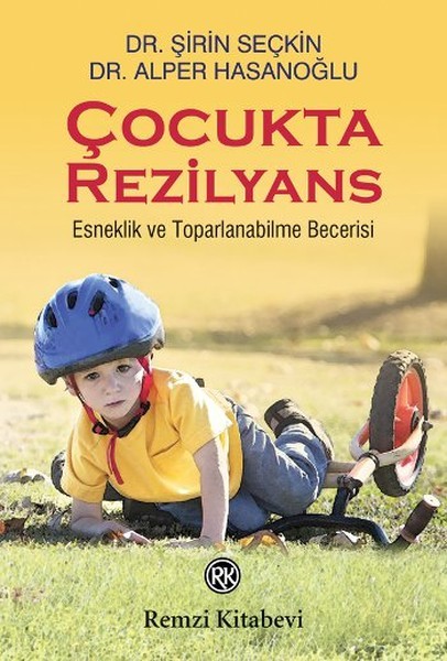 Herkes İçin Psikolojik Sağlamlığı Arttıracak Kitaplar Alper Hasanoğlu ve Şirin Seçkin «Çocukta Rezilyans»