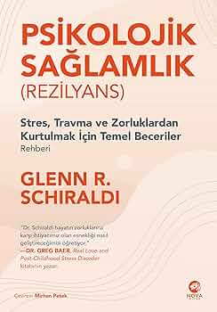 Herkes İçin Psikolojik Sağlamlığı Arttıracak Kitaplar Glenn R. Schiraldi «Psikolojik Sağlamlık (Rezilyans)»
