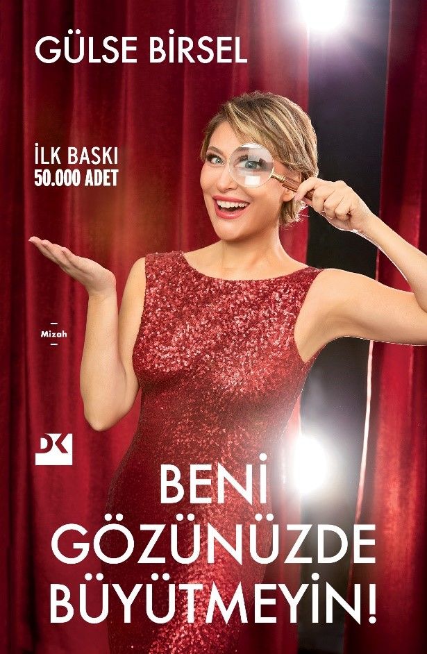 Gülse Birsel «Beni Gözünüzde Büyütmeyin»