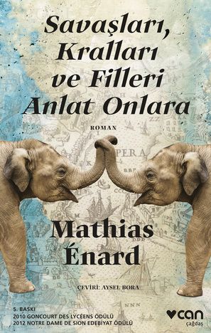 Mathias Énard «Savaşları, Kralları ve Filleri Anlat Onlara»