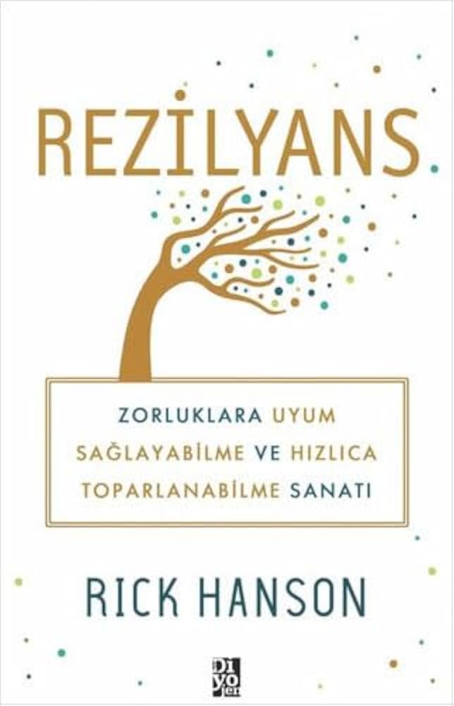 Herkes İçin Psikolojik Sağlamlığı Arttıracak Kitaplar Rick Hanson «Rezilyans»