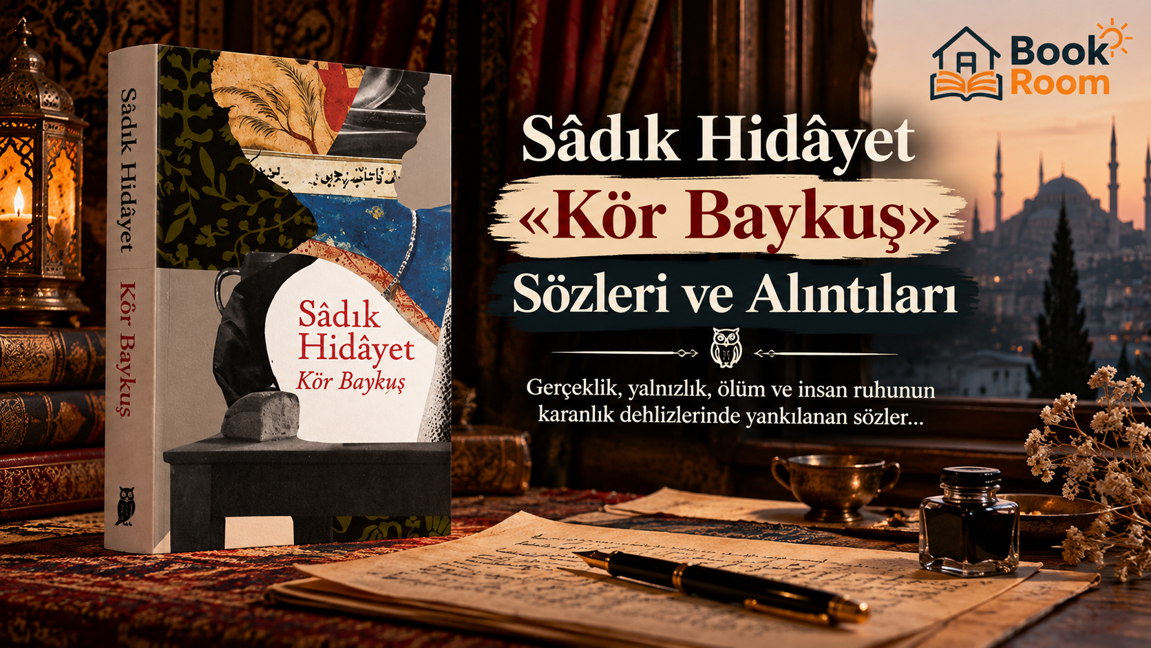 Sâdık Hidâyet «Kör Baykuş» Sözleri ve Alıntıları