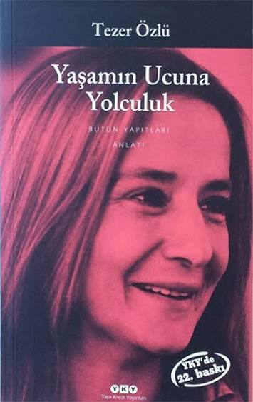 Tezer Özlü «Yaşamın Ucuna Yolculuk»