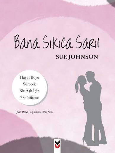 Sue Johnson «Bana Sıkıca Sarıl»