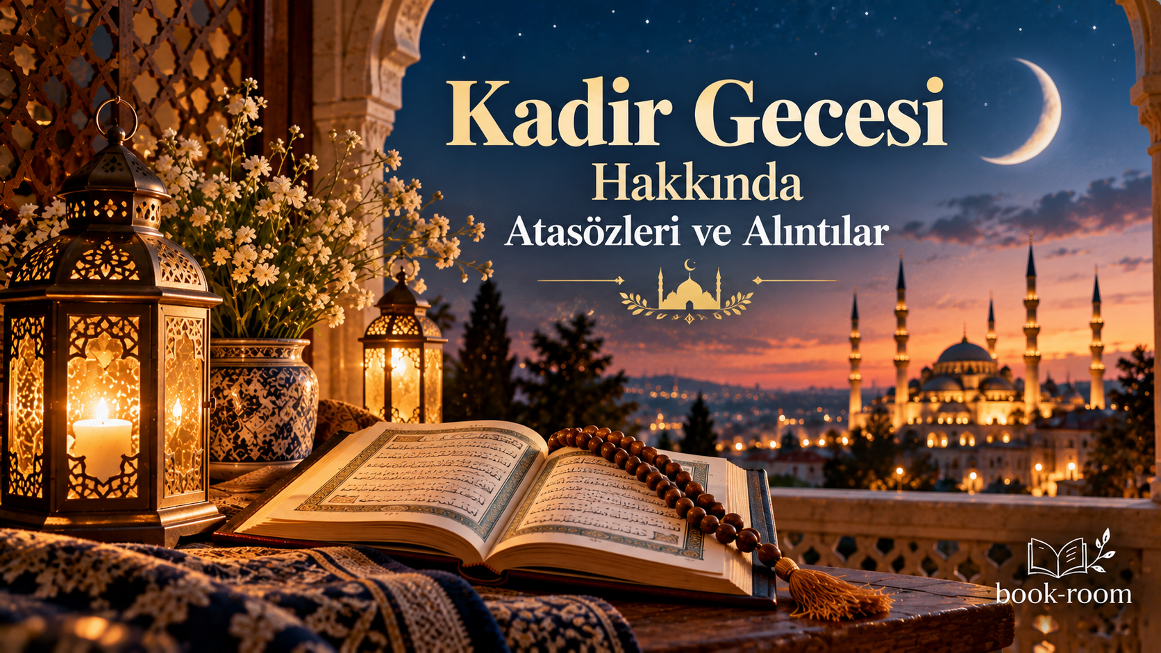 Kadir Gecesi hakkında atasözleri ve alıntılar